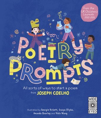 Joseph Coelho - Poetry Prompts: All Sorts of Ways to Start a Poem from Joseph Coelho, Inbunden