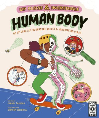 Up Close and Incredible: Human Body: An Interactive Adventure with a 3¿ Magnifying Glass 1