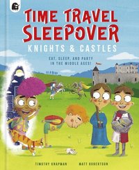 bokomslag Time Travel Sleepover: Knights & Castles