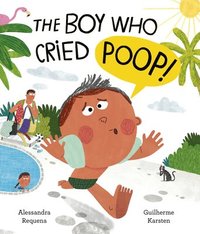 bokomslag The Boy Who Cried Poop!