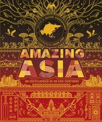 bokomslag Amazing Asia: An Encyclopedia of an Epic Continent