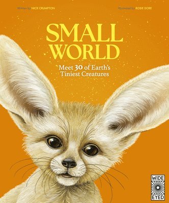 bokomslag Small World: Meet 30 of Earth's Tiniest Creatures