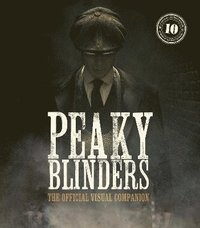 bokomslag Peaky Blinders: The Official Visual Companion
