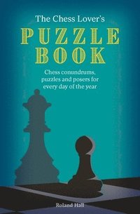 bokomslag The Chess Lover's Puzzle Book