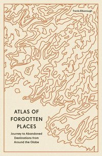bokomslag Atlas of Forgotten Places