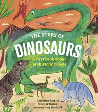 bokomslag The Story of Dinosaurs: A First Book about Prehistoric Beasts