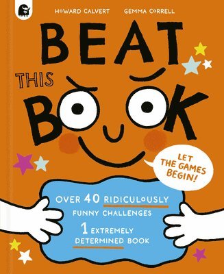 bokomslag Beat This Book: Over 40 Ridiculously Funny Challenges - 1 Extremely Determined Book
