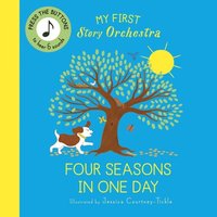 bokomslag My First Story Orchestra: The Four Seasons in One Day