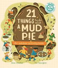 bokomslag 21 Things to Do With a Mud Pie