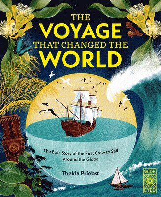 bokomslag The Voyage That Changed the World: The Epic Story of the First Crew to Sail Around the Globe