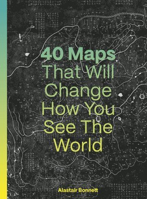 40 Maps That Will Change How You See the World 1