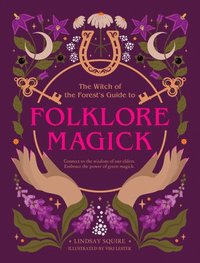 bokomslag The Witch of the Forest's Guide to Folklore Magick