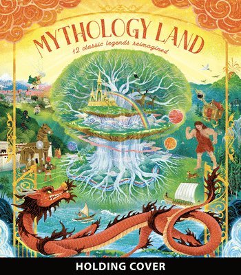 Claire Cock-Starkey - Mythology Land: 12 Classic Legends Reimagined, Inbunden