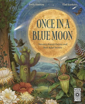 Emily Hawkins - Once in a Blue Moon: Nature's Rarest Events and Best-Kept Secrets, Inbunden