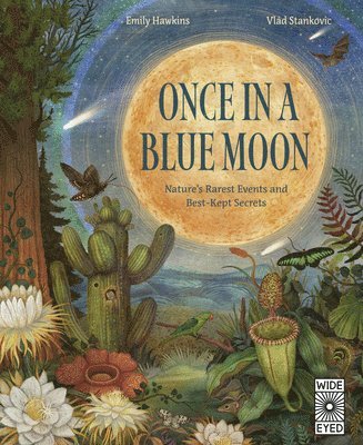 Once in a Blue Moon: Nature's Rarest Events and Best-Kept Secrets 1