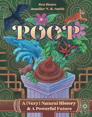 bokomslag Poop: A (Very) Natural History & a Powerful Future