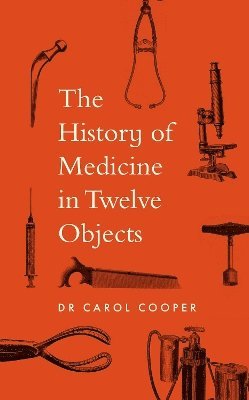 The History of Medicine in Twelve Objects 1