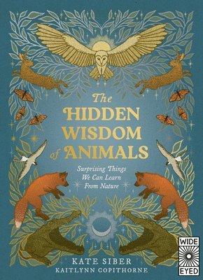 bokomslag The Hidden Wisdom of Animals: Surprising Things We Can Learn from Nature