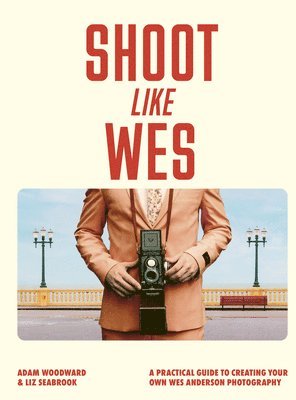 Adam Woodward - Shoot Like Wes, Häftad