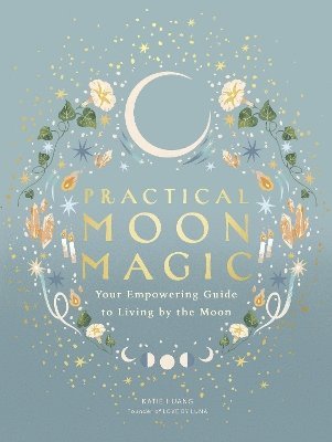 Katie Huang, Amirah Sheikh - Practical Moon Magic, Inbunden