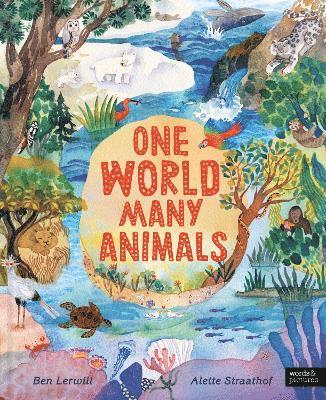 Ben Lerwill - One World, Many Animals, Inbunden