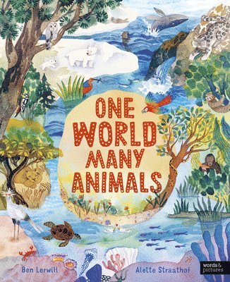 Ben Lerwill - One World, Many Animals, Inbunden