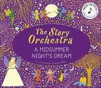 bokomslag The Story Orchestra: Shakespeare's A Midsummer Night's Dream: Volume 10