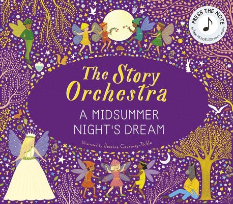 The Story Orchestra: A Midsummer Night's Dream: Volume 10 1