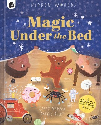 Carly Madden - Hidden Worlds: Magic Under the Bed, Inbunden
