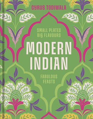 Cyrus Todiwala - Modern Indian, Inbunden