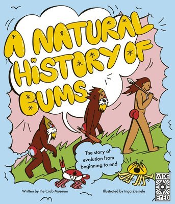 Crab Museum - A Natural History of Bums: The Story of Evolution from Beginning to End, Inbunden