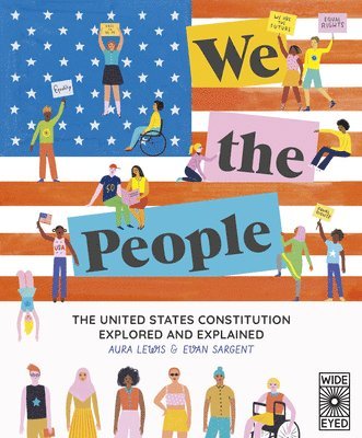 Aura Lewis, Evan Sargent - We the People: The United States Constitution Explored and Explained, Häftad