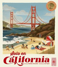 bokomslag Solo En California / Only in California (Spanish Edition): Extraña Y Maravillosa Mucha Información Sobre El Estado Dorado / Weird and Wonderful Facts