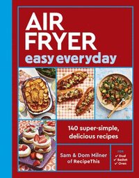 bokomslag Air Fryer Easy Everyday: 140 Super-Simple, Delicious Recipes