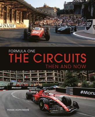 Frank Hopkinson - Formula One The Circuits: Then and Now, Inbunden