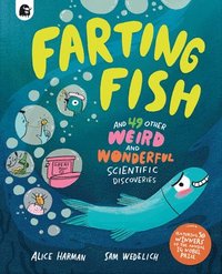 bokomslag Farting Fish: And 49 Other Weird and Wonderful Scientific Discoveries