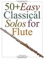 bokomslag 50+ Easy Classical Solos For Flute