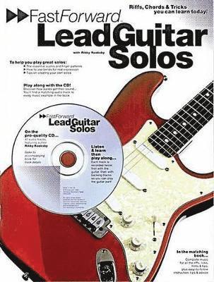 Rikky Rooksby - Fast Forward - Lead Guitar Solos: Riffs, Chords & Tricks You Can Learn Today! [With Play Along CD and Pull Out Chart], Häftad