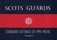 bokomslag Scots Guards - Volume 2: Standard Settings of Pipe Music