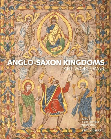 Claire Breay, Claire Breay, Joanna Story - Anglo-Saxon Kingdoms, Häftad