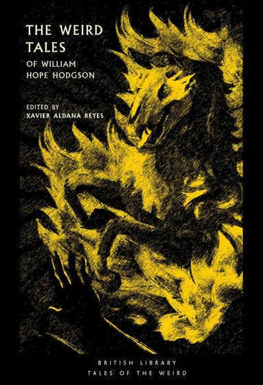 William Hope Hodgson, Xavier Aldana Reyes - Weird Tales of William Hope Hodgson, Häftad