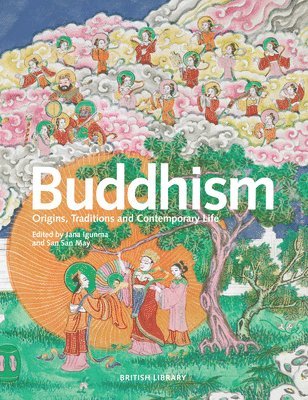 Jana Igunma, San San May - Buddhism: Origins, Traditions and Contemporary Life, Inbunden