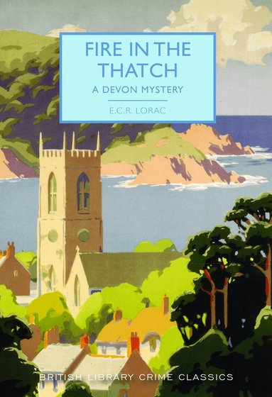 E. C. R. Lorac - Fire in the Thatch, Häftad
