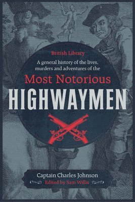 bokomslag A General History of the Lives, Murders and Adventures of the Most Notorious Highwaymen