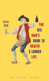 bokomslag The Old Man's Guide to Health and Longer Life