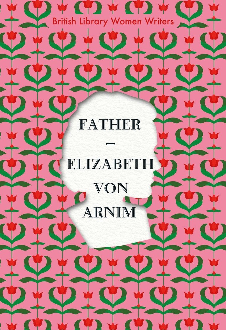 Elizabeth von Arnim, Elizabeth Von Arnim, Elizabeth von Arnim - Father, Häftad
