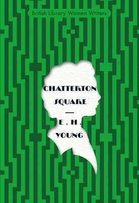 E H Young, Emily Hilda Young, E. H. Young - Chatterton Square, Häftad