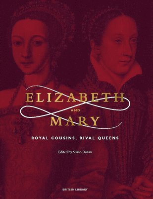 bokomslag Elizabeth and Mary: Royal Cousins, Rival Queens