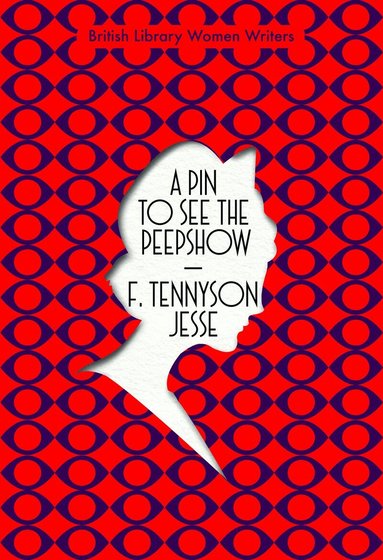 F. Tennyson Jesse - Pin to See the Peepshow, Häftad