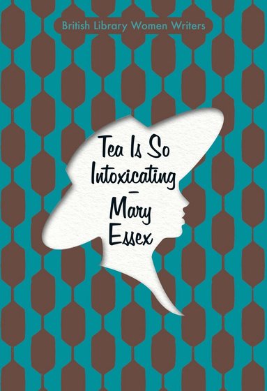 Mary Essex - Tea is So Intoxicating, Häftad
